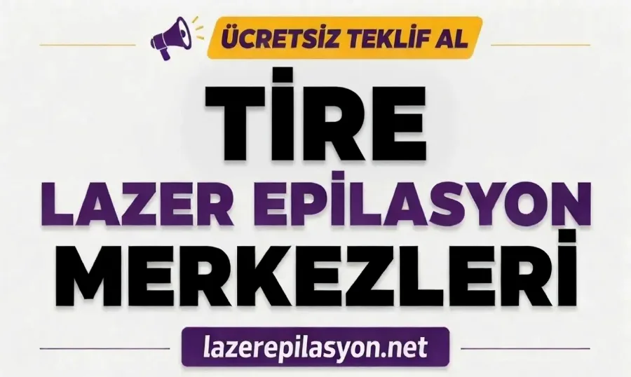 Tire Lazer Epilasyon
